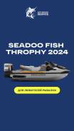 Seadoo FISH PRO Trophy 2024 .   ! 